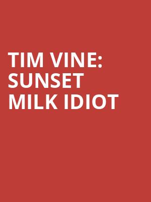 Tim Vine: Sunset Milk Idiot at Eventim Hammersmith Apollo